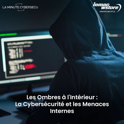 La cybersécurité et les menaces internes