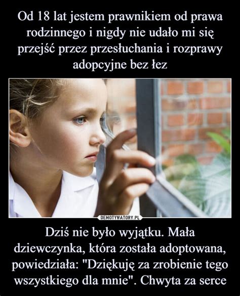 Od 18 lat jestem prawnikiem od prawa rodzinnego i nigdy nie udało mi