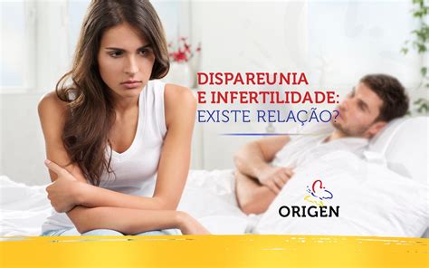 Dispareunia e infertilidade existe relação Clínica Origen