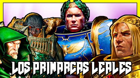 Lore De Los Primarcas Leales Youtube