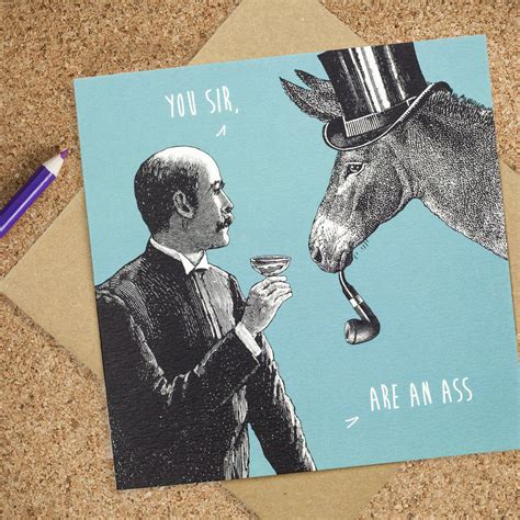 Funny Birthday Card You Sir Are An Ass By Bird Brain London Notonthehighstreet