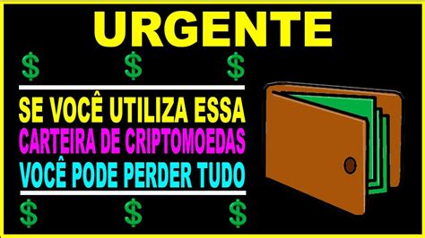 Se Voc Tem Suas Criptomoedas Guardadas Nessa Carteira Ent O Corra