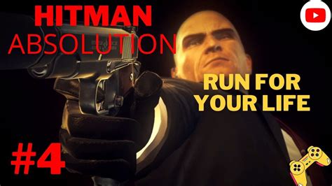 Hitman Absolution Gameplay Mission 4 Run For Your Life Youtube