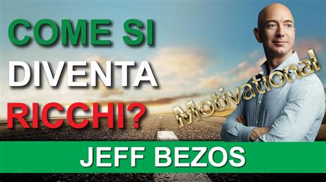 COME SI DIVENTA RICCHI Ispirazione Da Jeff Bezos How To Become Rich