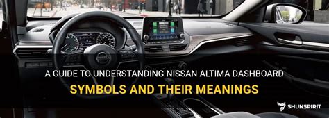 A Guide To Understanding Nissan Altima Dashboard Symbols And Their