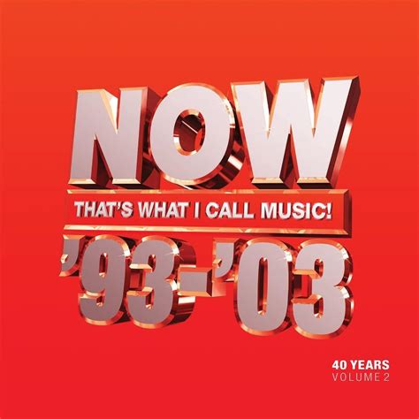Now Thats What I Call 40 Years Volume 2 1993 2003 Uk 2023 Now