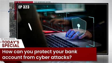 How Can You Protect Your Bank Account From Cyber Attacks Banks Cyber Attack Business