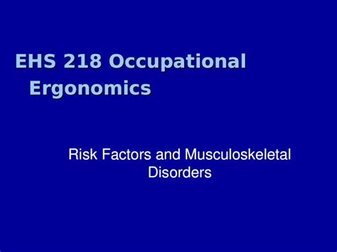 Ppt Ehs 218 Occupational Ergonomics Risk Factors And Musculoskeletal