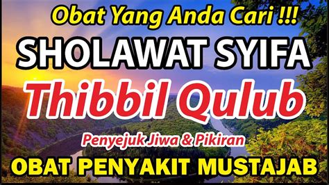 Sholawat Syifa Thibbil Qulub Penyembuh Penyakit Paling Ampuh Di Jagat