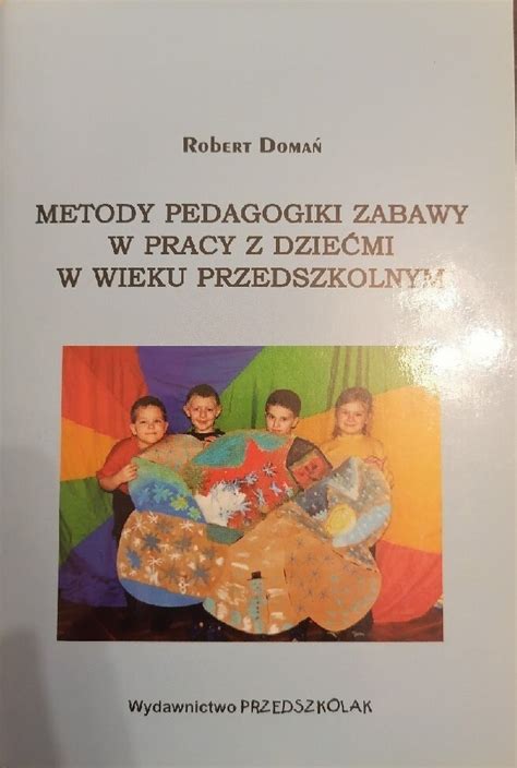 Metody pedagogiki zabawy w pracy z dziećmi Nowy Dwór Mazowiecki Kup