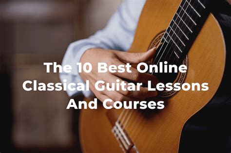 10 Best Online Classical Guitar Lessons And Courses In 2024