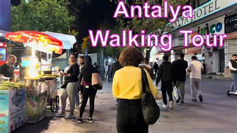 4K Antalya Nightlife Walking Tour City Center Antalya Vocation