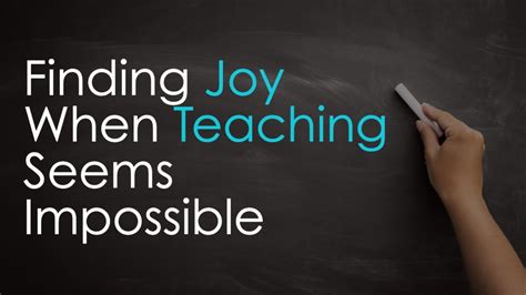 Finding Joy When Teaching Seems Impossible Youtube