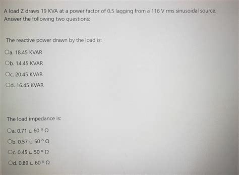 Solved A Load Z Draws 19 KVA At A Power Factor Of 0 5 Chegg