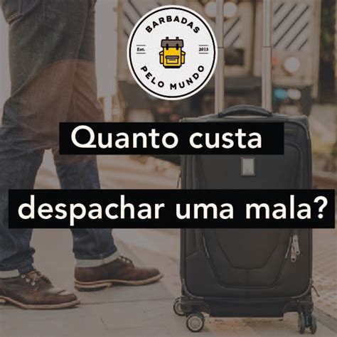 Quanto Custa Despachar Uma Mala