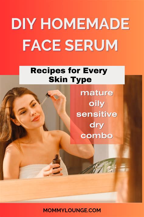 Easy DIY Face Serum - Homemade Recipes For Every Skin Type - Mommy Lounge