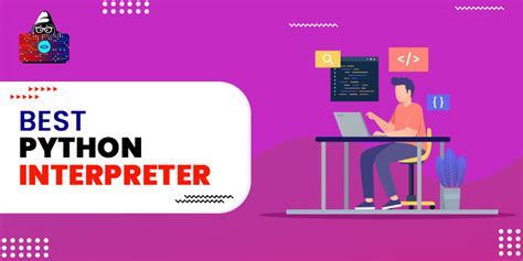 Best Python Interpreters You Should Use In Updated