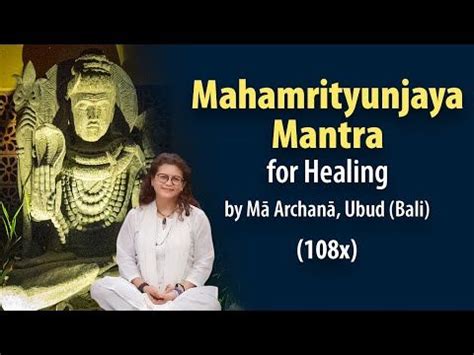 Mahamrityunjaya Mantra For Healing By Ma Archana Ubud Bali