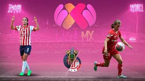 Chivas Vs Toluca Femenil A Qué Hora Y Dónde Ver El Partido De Cuartos