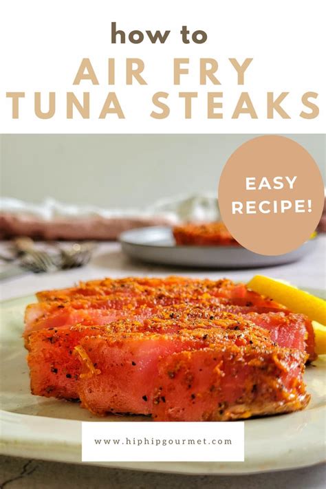 Air Fryer Tuna Steaks That Will Blow Your Mind Hip Hip Gourmet