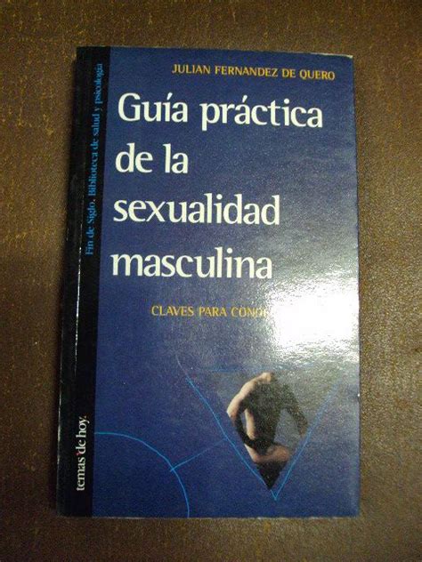 GuÍa PrÁctica De La Sexualidad Masculina By JuliÁn Fernandez De Quero