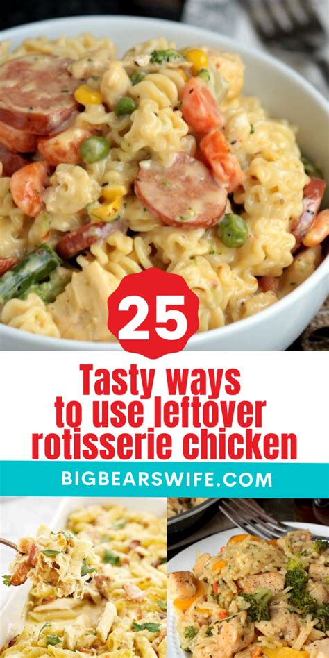 Tasty Ways To Use Leftover Rotisserie Chicken Big Bear S Wife