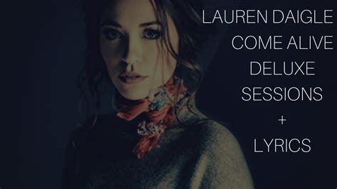 Lauren Daigle Come Alive Dry Bones Deluxe Sessions Lyrics Youtube