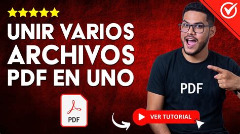 C Mo Unir Varios Archivos Pdf En Uno Solo Sin Programas Desde Tu