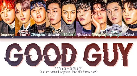 Sf9 에스에프나인 Good Guy Legendado Color Coded Lyrics Han Rom Pt Br By Kookia Youtube