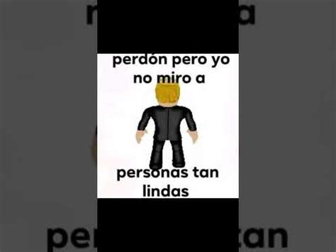 Perdon Pero Yo No Miro A Personas Tan Lindas Youtube