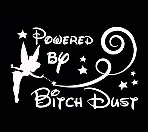 Tinkerbell Powered By Bitch Dust Vinyl Decal Sticker Etsy