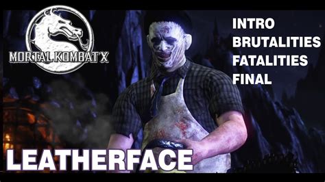 MKX LEATHERFACE PT BR BRUTALITIES FINAL FATALITIES INTRO