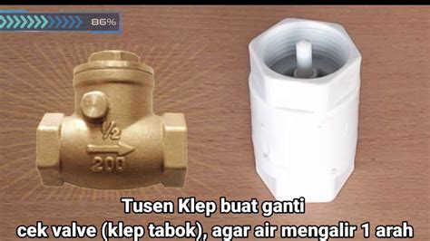 Klep Tabok Cek Valve Diganti Dengan Tusen Klep Solusi Murah Untuk