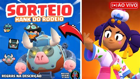 BRAWL STARS AO VIVO SORTEIO3 SKINS DO HANK DO RODEIO 40K