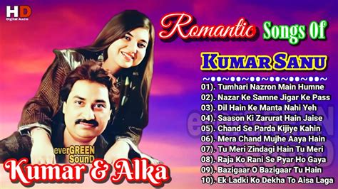 Romantic Songs Of Kumar Sanu Alka Yagnik Hits Best Of Kumar Sanu Hit