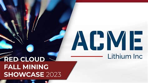 ACME LITHIUM Red Cloud Fall Mining Showcase 2023 Red Cloud