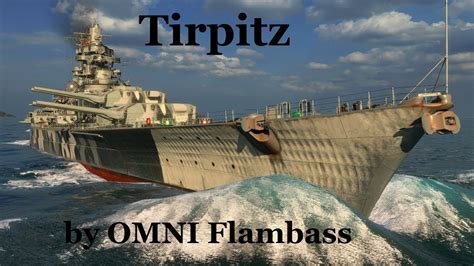 Tirpitz- by OMNI Flambass - YouTube