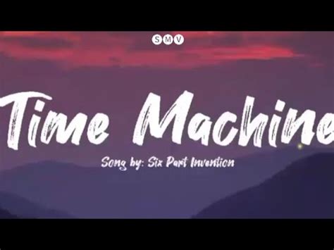 SIX PART INVENTION TIME MACHINE LYRICS VIDEO YouTube