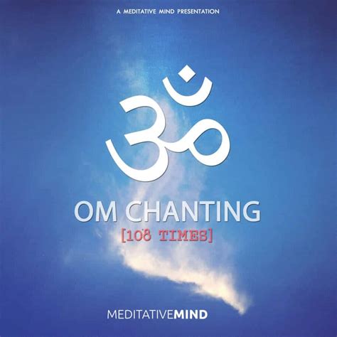 OM Chanting 108 times - Meditative Mind