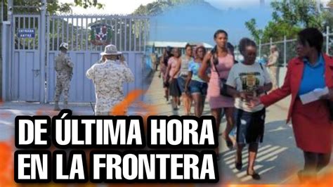 ÚLTIMA HORA TREMENDO PROBLEMA EN LA FRONTERA SEÑORES YouTube