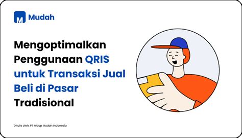 Mudah Indonesia Mengoptimalkan Penggunaan Qris Untuk Transaksi Jual