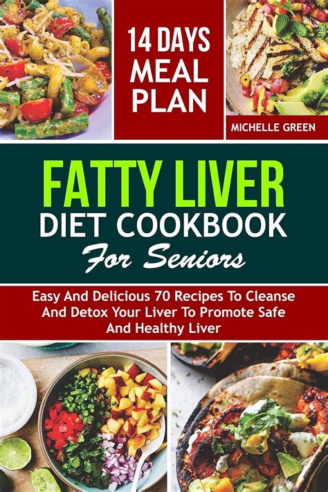 Fatty Liver Diet Cookbook For Seniors Easy And Delicious 70 Recipes To Cleanse And Detox Your