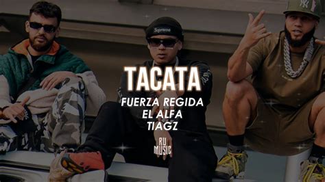 TACATA REMIX Letra Fuerza Regida El Alfa Tiagz YouTube