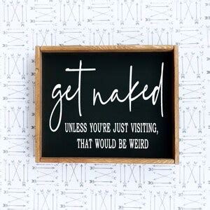 Get Naked Unless You Re Just Visiting Wood Signs Wood Etsy