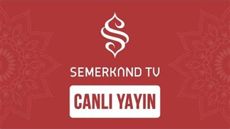 Semerkand TV Canlı Yayın YouTube