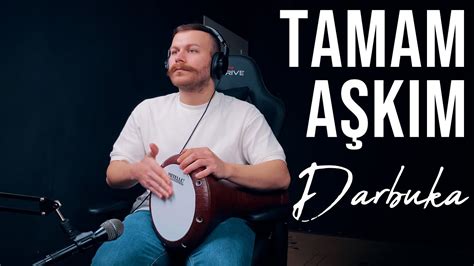 Tamam Aşkım Darbuka Uzun Versiyon Yusuf Yıldız YouTube