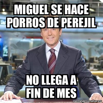 Meme Matias Prats Miguel Se Hace Porros De Perejil No Llega A Fin De