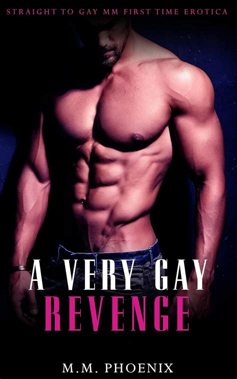 A Very Gay Revenge Straight To Gay MM First Time Erotica Curious EBook Phoenix M M