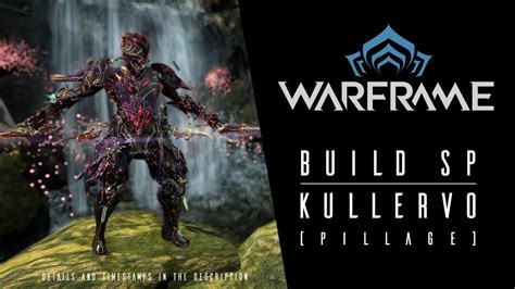 Warframe Build Steel Path Kullervo Pillage Youtube