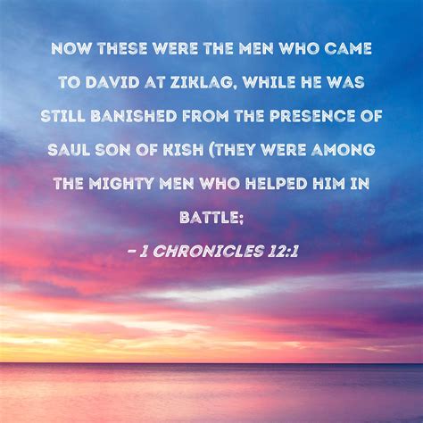 1 Chronicles 12 1 Now These Were The Men Who Came To David At Ziklag